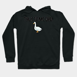 talk to me dad goose and rooster Hoodie